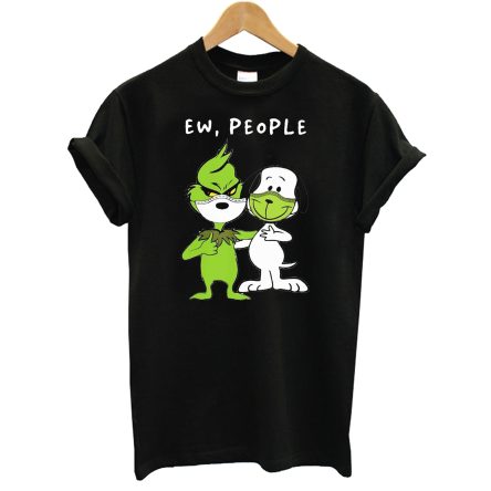 Ew People Snoopy And Grinch T-Shirt