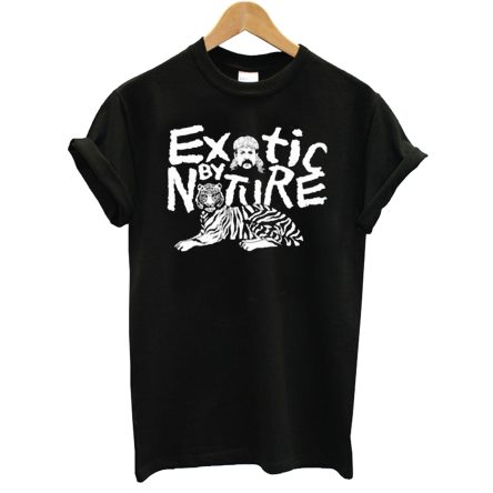 Exotic By Nature T-Shirt