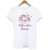 Follow Your Dreams Women Sleep T-Shirt