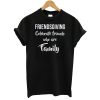 Friendsgiving T-Shirt