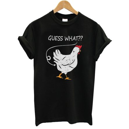 Guess What Chicken Butt Funny T-Shirt