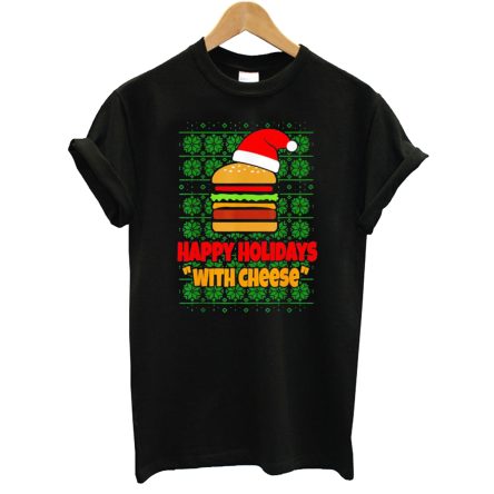 Happy Holidays With Cheese Christmas Cheeseburger T-Shirt