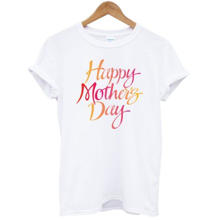 Happy Mother Day T-Shirt