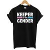 Keeper Of The Gender T-Shirt