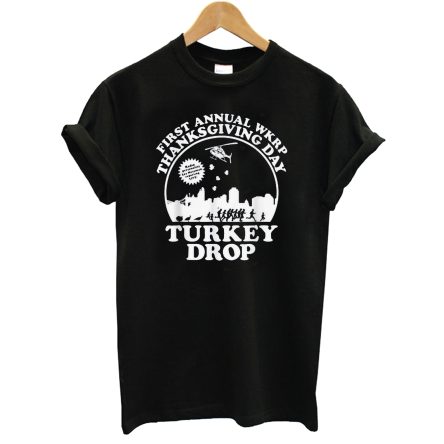 Nice Turkey Thanksgiving Day Wkrp Turkey Drop T-Shirt