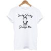 Only Judy can Judge Me Funny T-Shirt