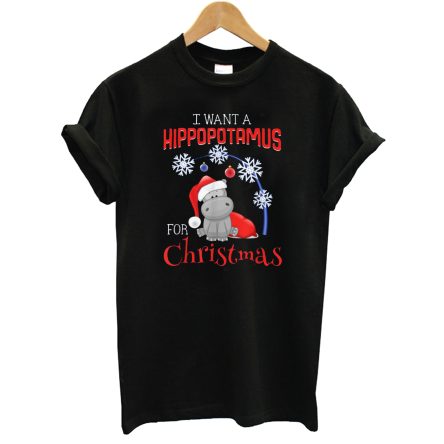 Original I Want A Hippopotamus For Christmas T-Shirt