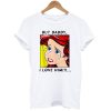 The Little Mermaid Ariel But Daddy I Love Him T-Shirt