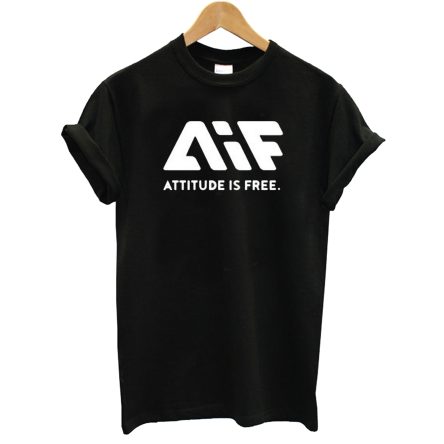 Attitude Is Free T shirt