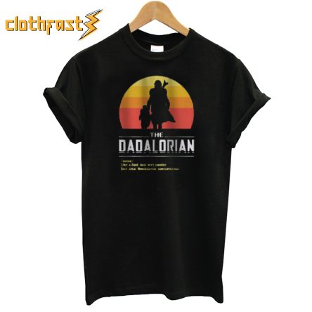 Dadalorian Noun Like A Dad, Just Way Mightier T-Shirt