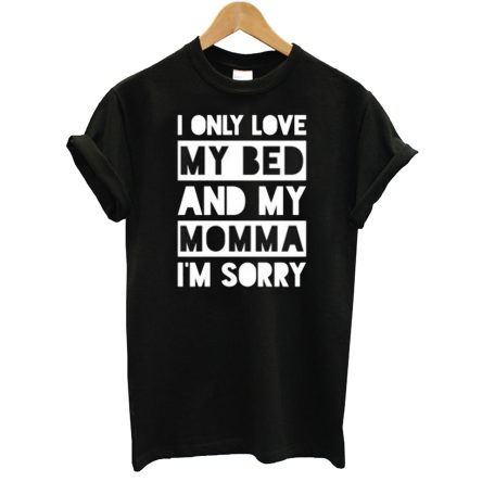 I Only Love My Bed Black T shirt