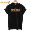 The Dadalorian Just Way Cooler T-Shirt