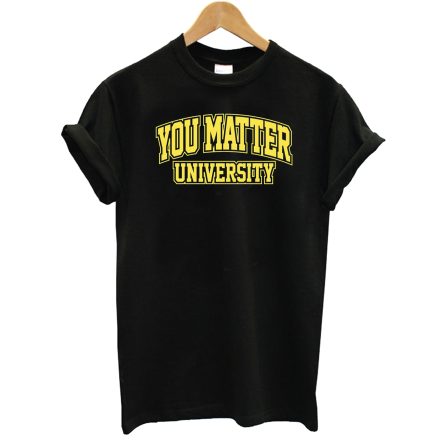 You Matter University T-Shirt