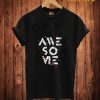 Awosome Black T Shirt