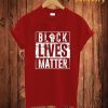 Black Lives Matter T Shirt