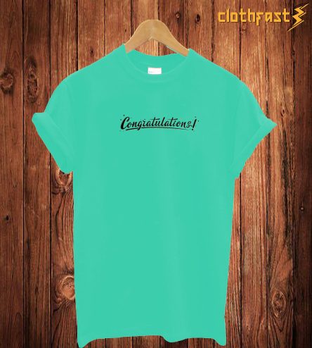 Congratulation T Shirt