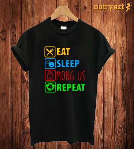 Eat Sleep Among Us Repeat T Shirt