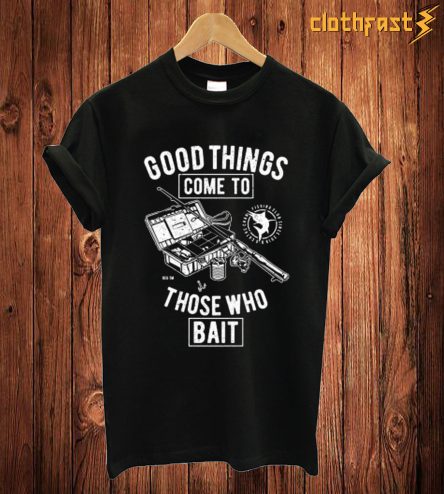 Good Things T Shirt