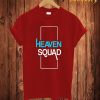 Heaven Squad T Shirt