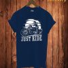 Just Ride T Shirt