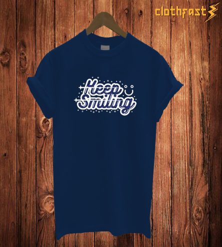 Keep Smiling T Shirt