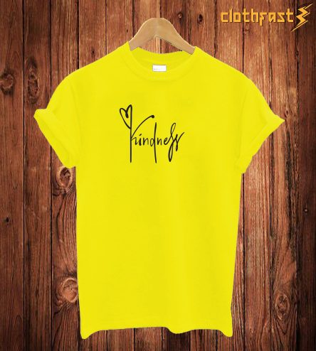 Kindness T Shirt