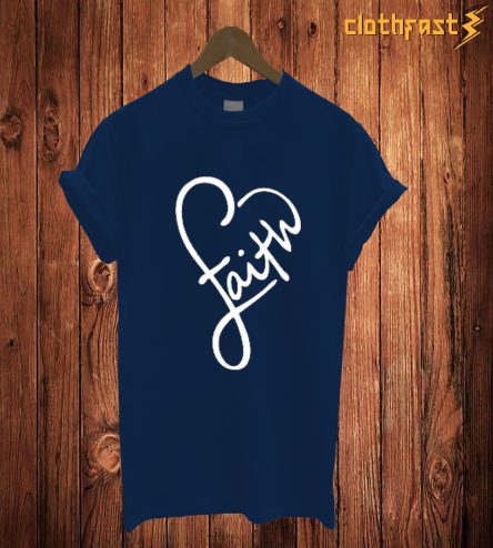 Love Faith T Shirt