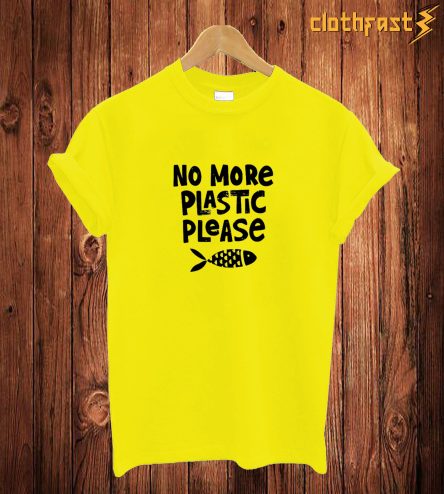 No More Plastic Please T Shirt