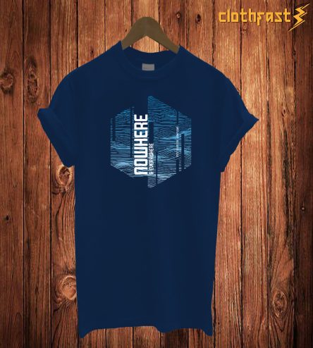 Nowhere T Shirt