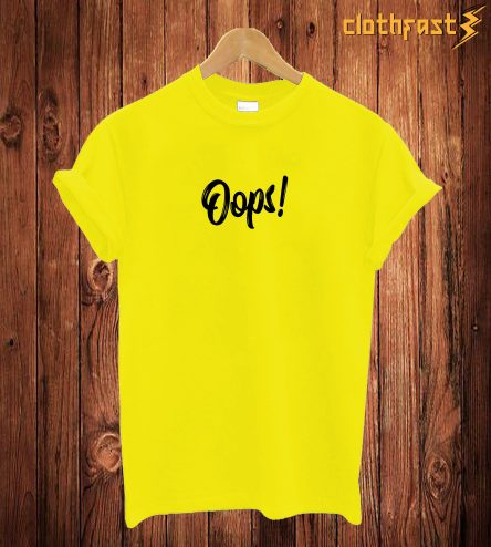 Oops! T Shirt