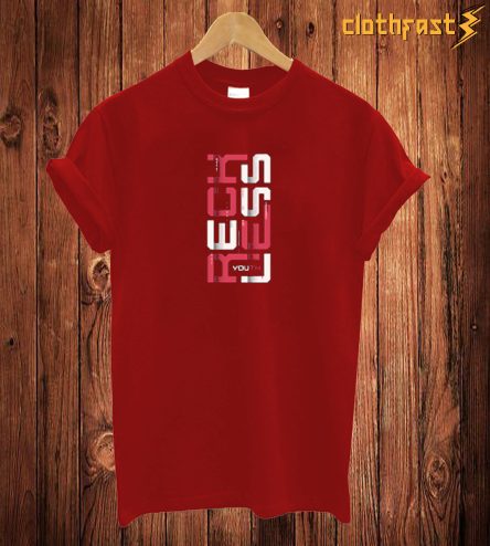 Rechless T Shirt