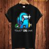 Trust No One T Shirt