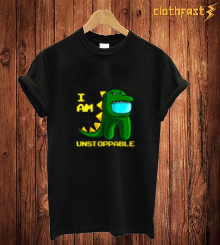 Unstoppable T Shirt