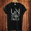 Unstoppable T Shirt