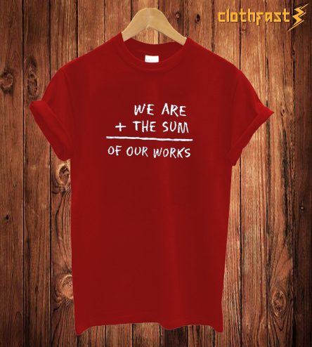 We Are The Sum T Shirt