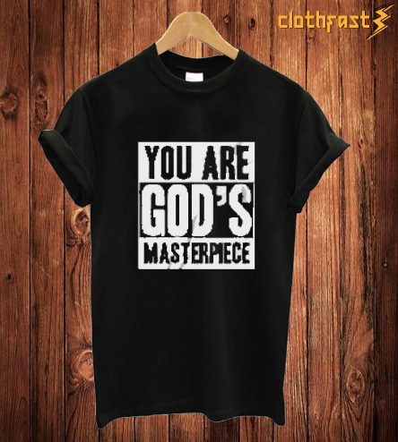 You Are God's T Shirt