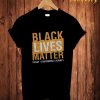 Black Lives Matter T Shirt