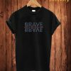 Brave T Shirt