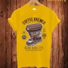 Coffee Brewed T Shirt