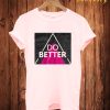 Do Better T Shirt