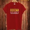 Don't T Shirt