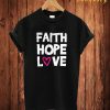 Faith Hope Love T Shirt