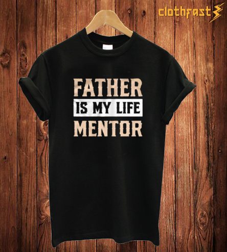 Father Is My Live T Shirt