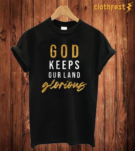 God Keeps Our Land T Shirt