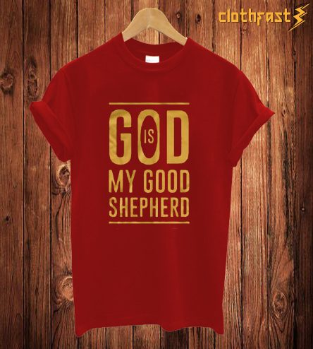 Good Is My Good T Shirt