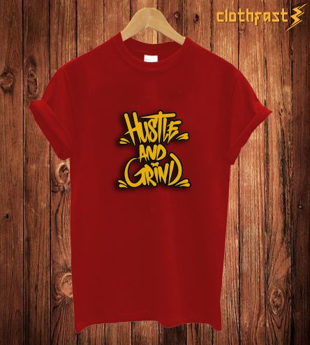 Hustle And Grind T Shirt