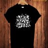 Late Your Heart Speak T Shirt