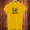 My Father Is My Shelter T Shirt