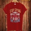 Stop Crying T Shirt