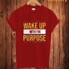 Wake Up T Shirt